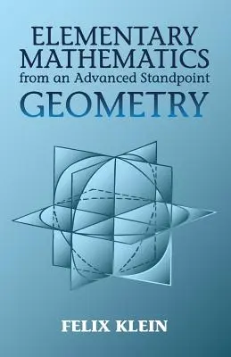 Matematica elementară dintr-un punct de vedere avansat: Geometrie - Elementary Mathematics from an Advanced Standpoint: Geometry