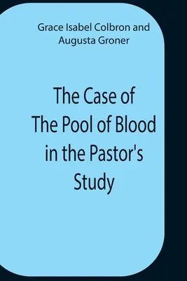 Cazul bălții de sânge din studiul pastorului (The Case Of The Pool Of Blood In The Pastor's Study) - The Case Of The Pool Of Blood In The Pastor'S Study