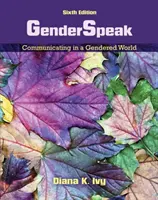 Genderspeak: Comunicarea într-o lume a genurilor - Genderspeak: Communicating in a Gendered World