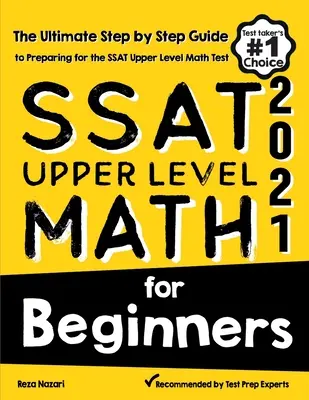 SSAT Upper Level Math pentru începători: Ghidul final pas cu pas pentru pregătirea pentru testul SSAT Upper Level Math - SSAT Upper Level Math for Beginners: The Ultimate Step by Step Guide to Preparing for the SSAT Upper Level Math Test
