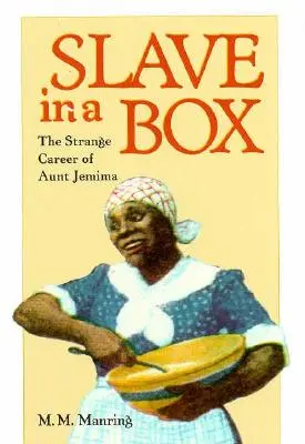 Slave in a Box: Cariera ciudată a mătușii Jemima (The Strange Career of Aunt Jemima) - Slave in a Box: The Strange Career of Aunt Jemima