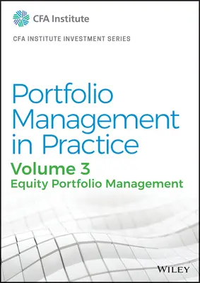 Managementul portofoliului în practică, volumul 3: Managementul portofoliului de acțiuni - Portfolio Management in Practice, Volume 3: Equity Portfolio Management