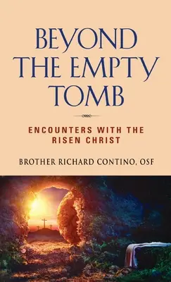 Dincolo de mormântul gol: Întâlniri cu Hristos înviat - Beyond the Empty Tomb: Encounters with the Risen Christ