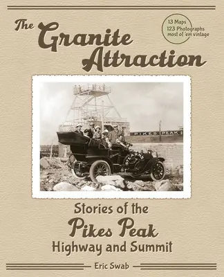 Poveștile atracției de granit ale autostrăzii și summitului Pikes Peak - The Granite Attraction Stories of the Pikes Peak Highway and Summit