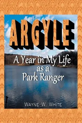 Argyle: Un an din viața mea ca pădurar - Argyle: A Year In My Life As a Park Ranger