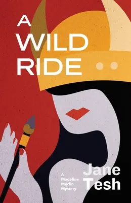 A Wild Ride: Un mister Madeline Maclin - A Wild Ride: A Madeline Maclin Mystery