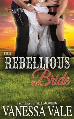 Mireasa lor rebelă - Their Rebellious Bride