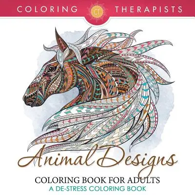 Animal Designs Carte de colorat pentru adulți - O carte de colorat De-Stress - Animal Designs Coloring Book For Adults - A De-Stress Coloring Book