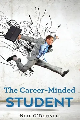 Studentul interesat de carieră: Cum să excelezi la cursuri și să obții un loc de muncă - The Career-Minded Student: How To Excel In Classes And Land A Job