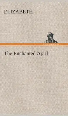Aprilie fermecată (The Enchanted April) - The Enchanted April