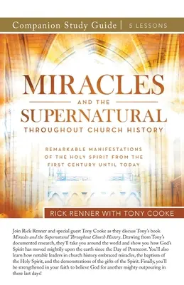 Miracolele și supranaturalul de-a lungul istoriei Bisericii Ghid de studiu - Miracles and the Supernatural Throughout Church History Study Guide