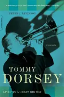 Tommy Dorsey: Livin' in a Great Big Way