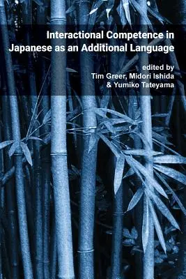 Pragmatică și interacțiune: Vol. 4. Interactional Competence in Japanese as an Additional Language - Pragmatics & Interaction: Vol. 4. Interactional Competence in Japanese as an Additional Language