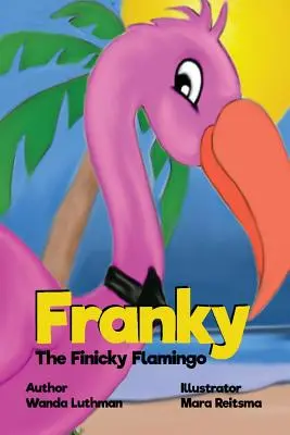 Franky Flamingo cel nesuferit - Franky the Finicky Flamingo