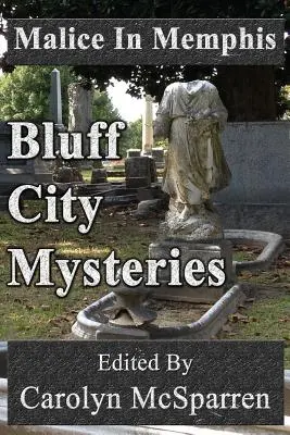 Malice in Memphis: Misterele din Bluff City - Malice in Memphis: Bluff City Mysteries