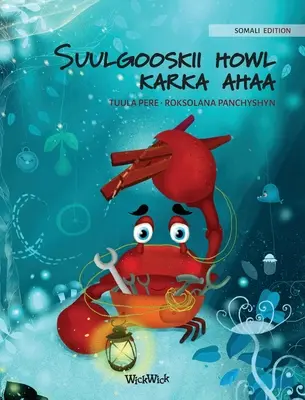 Suulgooskii howl karka ahaa (Ediția somaleză a cărbunilor grijulii) - Suulgooskii howl karka ahaa (Somali Edition of The Caring Crab)