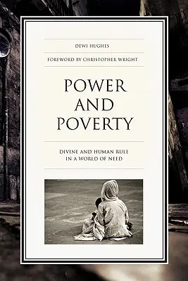 Putere și sărăcie: Regula divină și umană într-o lume a nevoii - Power and Poverty: Divine and Human Rule in a World of Need