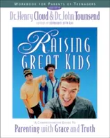 Raising Great Kids Workbook for Parents of Teenagers: Un ghid cuprinzător pentru a fi părinte cu har și adevăr - Raising Great Kids Workbook for Parents of Teenagers: A Comprehensive Guide to Parenting with Grace and Truth