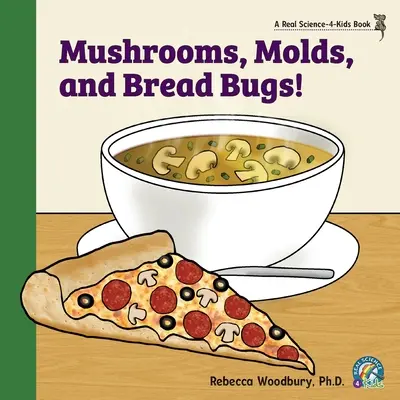 Ciuperci, mucegaiuri și gândaci de pâine! - Mushrooms, Molds, and Bread Bugs!