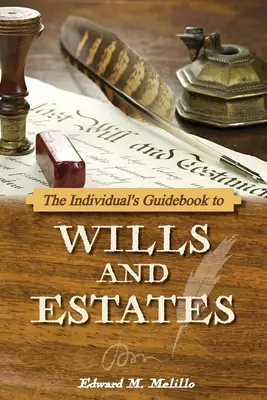 Ghidul individului pentru testamente și succesiuni (The Individual's Guidebook to Wills and Estates) - The Individual's Guidebook to Wills and Estates