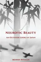 Frumusețea nevrotică: Un străin privește Japonia (An Outsider Looks at Japan) - Neurotic Beauty: An Outsider Looks at Japan
