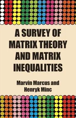 O prezentare a teoriei matricelor și a inegalităților matriciale - A Survey of Matrix Theory and Matrix Inequalities
