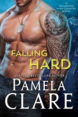 Falling Hard: Un roman Colorado High Country - Falling Hard: A Colorado High Country Novel