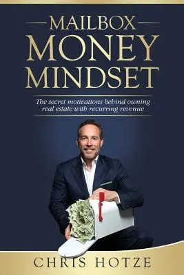 Mailbox Money Mindset: Motivațiile secrete din spatele deținerii de proprietăți imobiliare cu venituri recurente - Mailbox Money Mindset: The secret motivations behind owning real estate with recurring revenue