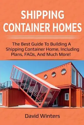 Case din containere maritime: Cel mai bun ghid pentru construirea unei case container, inclusiv planuri, întrebări frecvente și multe altele! - Shipping Container Homes: The best guide to building a shipping container home, including plans, FAQs, and much more!