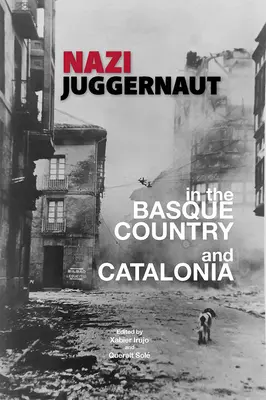 Juggernaut nazist în Țara Bascilor și Catalonia - Nazi Juggernaut in the Basque Country and Catalonia