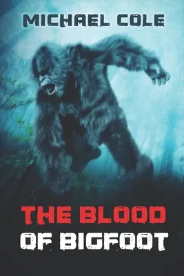 Sângele lui Bigfoot - The Blood of the Bigfoot