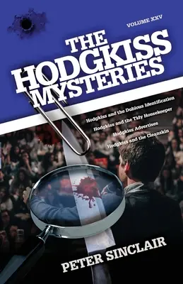 Misterele Hodgkiss: Volumul XXV: Hodgkiss și identificarea dubioasă și alte povestiri - The Hodgkiss Mysteries: Volume XXV: Hodgkiss and the Dubious Identification and Other Stories