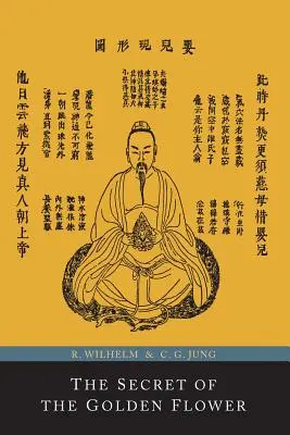 Secretul florii de aur; O carte chineză a vieții - The Secret of the Golden Flower; A Chinese Book of Life
