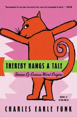 Thereby Hangs a Tale: Povești cu origini curioase ale cuvintelor - Thereby Hangs a Tale: Stories of Curious Word Origins