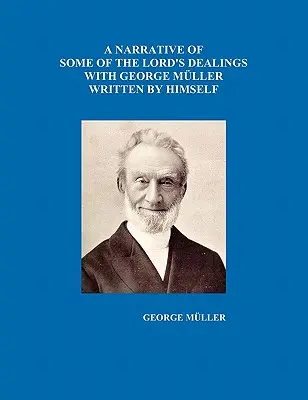 O narațiune a unor relații ale Domnului cu George Mueller, scrisă de el însuși Vol. I-IV - A Narrative of Some of the Lord's Dealings with George Mueller Written by Himself Vol. I-IV