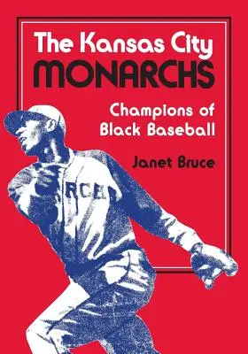 The Kansas City Monarchs: Campionii baseball-ului de culoare - The Kansas City Monarchs: Champions of Black Baseball