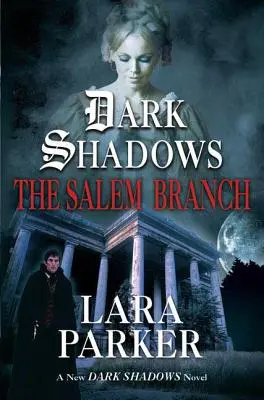 Dark Shadows: Filiala Salem: The Salem Branch - Dark Shadows: The Salem Branch: The Salem Branch