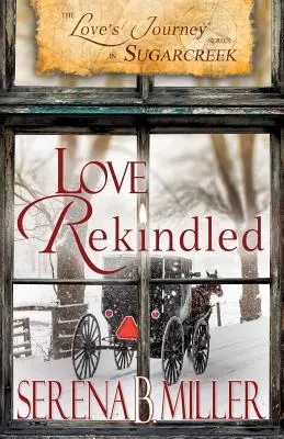 Călătoria dragostei în Sugarcreek: Love Rekindled - Love's Journey in Sugarcreek: Love Rekindled