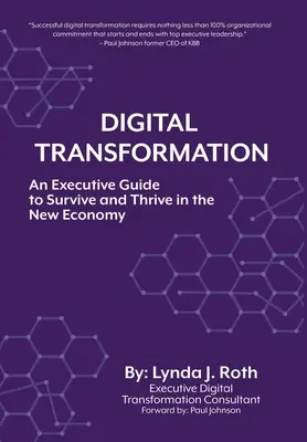 Transformarea digitală: Un ghid executiv pentru a supraviețui și a prospera în noua economie - Digital Transformation: An Executive Guide to Survive and Thrive in the New Economy