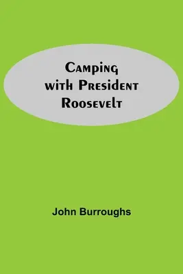 Camping cu președintele Roosevelt - Camping With President Roosevelt