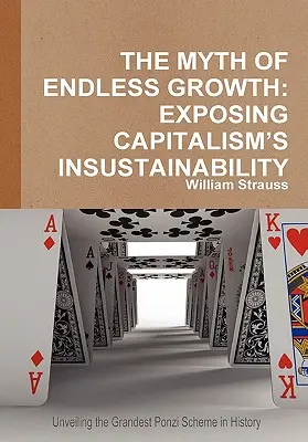 Mitul creșterii nesfârșite: Expunerea insustenabilității capitalismului - The Myth of Endless Growth: Exposing Capitalism's Insustainability