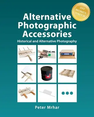 Accesorii fotografice alternative - Alternative Photographic Accessories