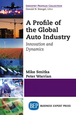 Un profil al industriei auto mondiale: Inovație și dinamică - A Profile of the Global Auto Industry: Innovation and Dynamics