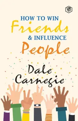 Cum să câștigi prieteni și să influențezi oamenii - How To Win Frieds & Influence People