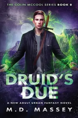 Druid's Due: Un nou roman urban fantasy pentru adulți - Druid's Due: A New Adult Urban Fantasy Novel