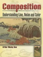 Compoziție: Înțelegerea liniei, notei și culorii - Composition: Understanding Line, Notan and Color
