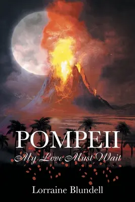 Pompei: Dragostea mea trebuie să aștepte - Pompeii: My Love Must Wait