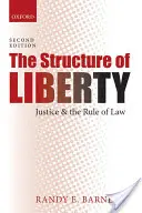 Structura libertății: Justiția și statul de drept - The Structure of Liberty: Justice and the Rule of Law