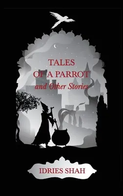 Poveștile lumii I: Poveștile unui papagal și alte povestiri - World Tales I: Tales Of A Parrot And Other Stories