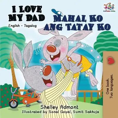 Îl iubesc pe tatăl meu Mahal Ko ang Tatay Ko: Engleză Tagalog - I Love My Dad Mahal Ko ang Tatay Ko: English Tagalog